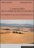 La mezzadria nelle terre di Siena e Grosseto. Dal Medioevo all'età contemporanea