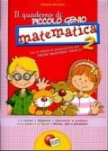 Il quaderno di piccolo genio. Matematica. Con Attività di preparazione alle Prove Nazionali INVALSI. Per la Scuola elementare: 2