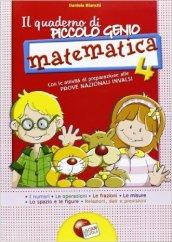 Il quaderno di piccolo genio. Matematica. Con attività di preparazione alle Prove Nazionali INVALSI. Per la Scuola elementare: 4