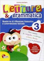 Letture e grammatica. Quaderno di riflessione linguistica e comprensione testuale. Per la Scuola elementare: 3