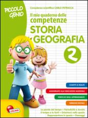 Piccolo genio. Il mio quaderno delle comptenze. Storia e geografia. Per la Scuola elementare. 2.