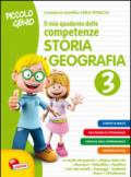 Piccolo genio. Il mio quaderno delle competenze. Storia e geografia. Per la Scuola elementare