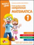 Piccolo genio. Il mio quaderno delle competenze. Matematica. Per la Scuola elementare