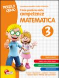 Piccolo genio. Il mio quaderno delle competenze. Matematica. Per la Scuola elementare