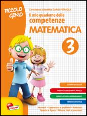 Piccolo genio. Il mio quaderno delle competenze. Matematica. Per la Scuola elementare