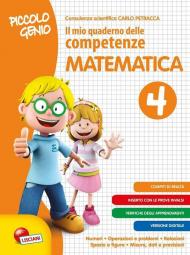 Piccolo genio. Il mio quaderno delle competenze. Matematica. Per la Scuola elementare. Vol. 4