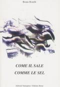 Come il sale-Come le sel. Ediz. bilingue