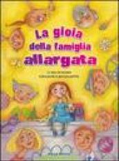 La gioia della famiglia allargata. Con CD Audio