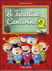 Le tabelline canterine. Con CD Audio. 2.