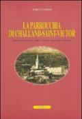 La parrocchia di Challand-Saint-Victor. Religiosità popolare, edifici religiosi, tradizioni e curiosità. Ediz. francese