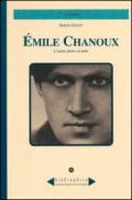 Emile Chanoux. L'uomo dietro al mito