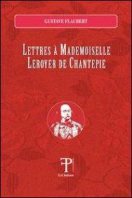 Lettres à madamoiselle Leroyer de Chantepie
