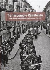 Tra fascismo e resistenza. Sosta al tempo della Repubblica sociale italiana 1943-1945