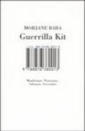 Guerrilla kit. Manifestare. Protestare. Sabotare. Sovvertire