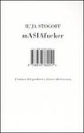 MASIAfucker. Cronaca del perdersi e (forse) del trovarsi