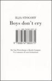 Boys don't cry. Da San Pietroburgo a Kuala Lampur. Un romanzo di non formazione