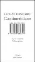 L'antimeridiano. 1.Opere complete