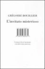 Invitato misterioso. Cronaca di un'insensata convalescenza amorosa (L')