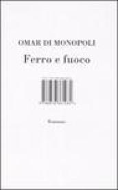 Ferro e fuoco (I Libri di Isbn/Guidemoizzi)