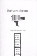 Scrivere cinema. 14 grandi registi e scrittori raccontano il loro lavoro