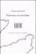 Palestina borderline. Storie da un'occupazione quotidiana