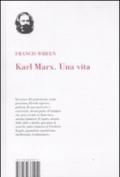 Karl Marx. Una vita