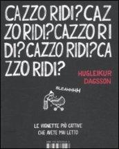 Cazzo ridi?