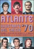 Atlante illustrato del calcio '70