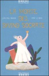 La morte del divino Socrate