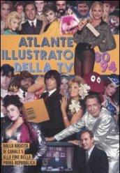 Atlante illustrato della TV '80-94. Dalla nascita di Canale 5 alla fine della Prima Repubblica