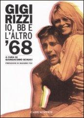 Io, BB e l'altro '68