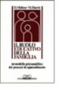 Il ruolo educativo della famiglia. Un modello psicoanalitico dei processi di apprendimento