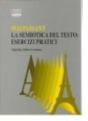 Maupassant. Esercizi di semiotica del testo