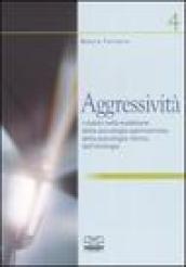 Aggressività. I classici nella tradizione della psicologia sperimentale, della psicologia clinica, dell'etologia