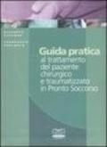 Guida pratica al trattamento del paziente chirurgico e traumatizzato in Pronto Soccorso