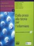 Dalla prassi alla teoria per l'infermiere. Con CD-ROM