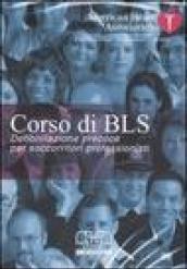 Corso di BLS. Defibrillazione precoce per soccorritori professionisti. DVD