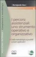 I percorsi assistenziali: uno strumento operativo e organizzativo. Dalla metodologia a possibili scenari applicativi