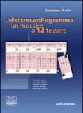 Elettrocardiogramma: un mosaico a 12 tessere (Vol. I + Vol. II)