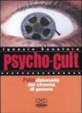 Psycho-cult. Psicodizionario del cinema di genere