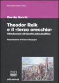 Theodor Reik e il «terzo orecchio». Un'introduzione all'ascolto psicoanalitico