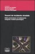 Traumi da incidente stradale. Dalla prevenzione al trattamento integrato medico-psicologico