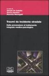 Traumi da incidente stradale. Dalla prevenzione al trattamento integrato medico-psicologico