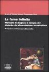 La fame infinita. Manuale di diagnosi e terapia del disturbo da alimentazione incontrollata