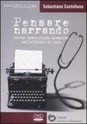 Pensare narrando. Storie vere e storie inventate nell'attività di cura