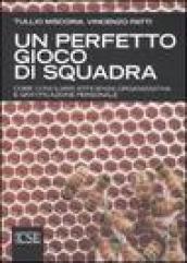 Un perfetto gioco di squadra. Come conciliare efficienza organizzativa e gratificazione personale