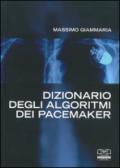 Dizionario degli algoritmi dei pacemaker. Manuale per infermieri e tecnici di cardiologia