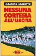 Nessuna cortesia all'uscita