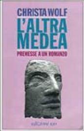 L'altra Medea. Premesse a un romanzo