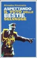 Aspettando il voto delle bestie selvagge